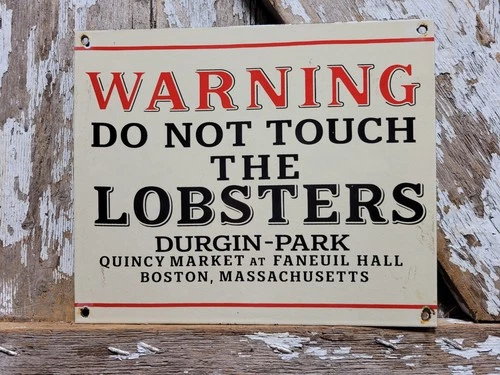 VINTAGE BOSTON PORCELAIN SIGN OLD QUINCY FANEUIL HALL WARNING DONT TOUCH LOBSTER
