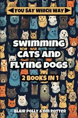 Swimming Cats and Flying Dogs - Two Book..., Potter, DM