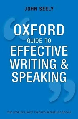John Seely Oxford Guide to Effective Writing and Speakin (Paperback) (UK IMPORT)