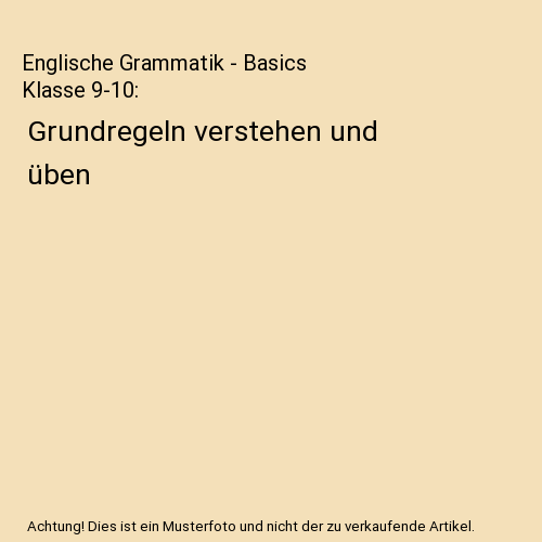 Englische Grammatik - Basics Klasse 9-10: Grundregeln verstehen und üben, Anett - Afbeelding 1 van 1