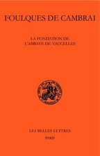 LA FONDATION DE L'ABBAYE DE VAUCELLES (CLASSIQUES DE By Benoit-michel Tock *NEW*
