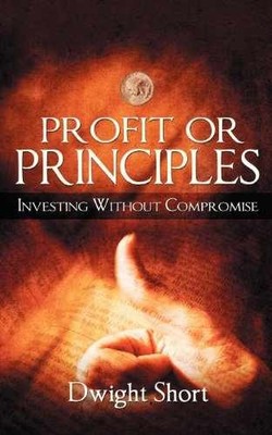 Profit or Principles: Investing - Paperback, by Short Dwight; Dwight - Very Good