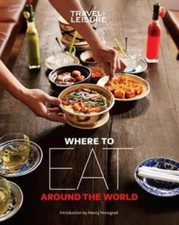 Travel + Leisure Where to Eat Around the World Travel and Leisure Magazine, Nanc