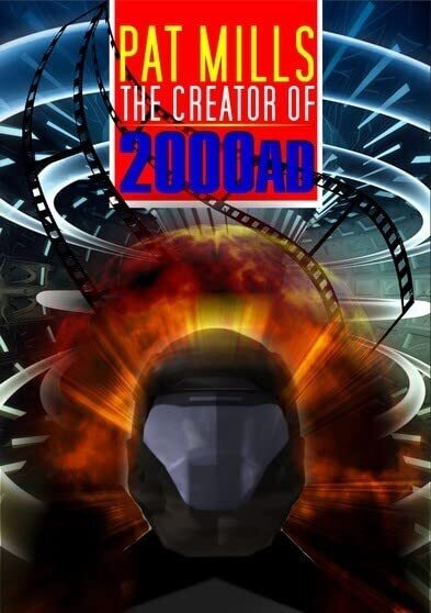 Pat Mills: the Creator of 2000 Ad and Judge Dread (DVD) Pat Mills