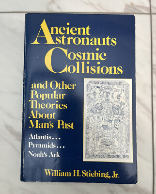 Ancient Astronauts, Cosmic Collisions : and Other Popular Theories