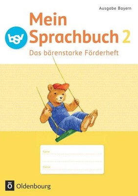 Mein Sprachbuch 2. Jahrgangsstufe B NEU Bayern. Das bärenstarke Förderheft Ar...
