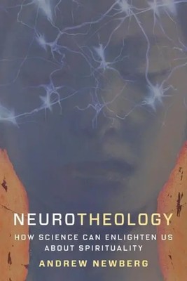 Neurotheology | How Science Can Enlighten Us About Spirituality | Andrew Newberg