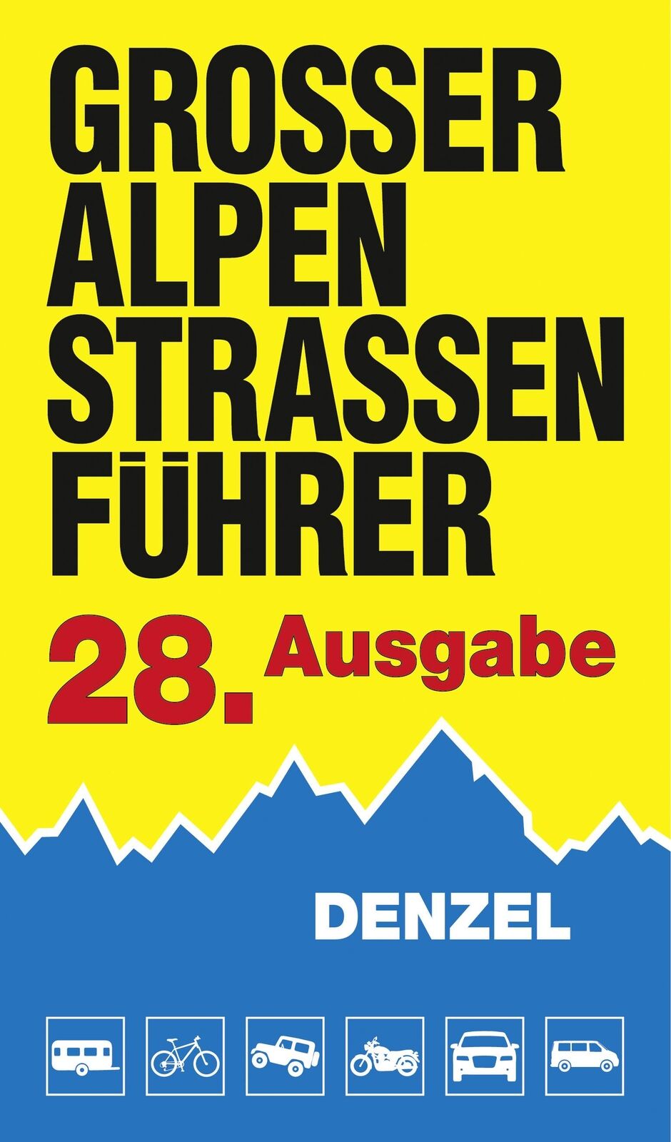 Harald Denzel Großer Alpenstraßenführer, 28. Ausgabe - Harald Denzel
