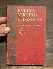 1914 Betty’s Virginia Christmas Molly Elliot Seawell 1st Illustrated HB RARE
