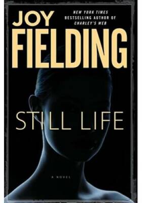 Still Life: A Novel - Hardcover By Fielding, Joy - GOOD