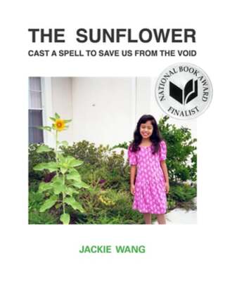 The Sunflower Cast a Spell to Save Us from the Void by Jackie Wang: Used