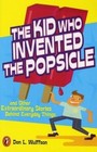 The Kid Who Invented the Popsicle: And Other Surprising Stories about Inventions by Don L. Wulffson (Paperback, 1999)
