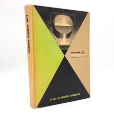 Alcoa Aluminum Handbook 1957 Vintage Industrial Technical Reference Hardcover Alcoa Aluminum Handbook 1957 Vintage Industrial Technical Reference Hardcover