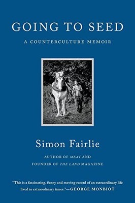 Going to Seed: A Counterculture Memoir, Fairlie, Simon