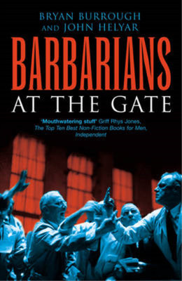 Barbarians At The Gate: The Fall of RJR Nabisco, Burrough, Bryan & Helyar, John,