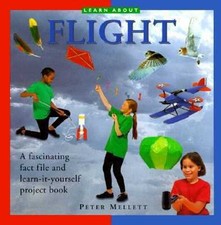Flight : A Fascinating Fact File and Learn-It-Yourself Project Bo
