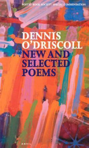 New and Selected Poems by Dennis O'Driscoll (2005, Trade Paperback)