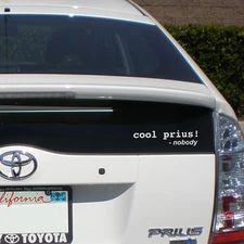 Funny "Cool Prius Said Nobody" Car Vinyl Die Cut Self Adhesive Decal Sticker