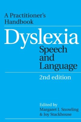 Dyslexia, Speech and Language: A Practitioner's Handbook