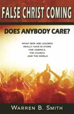 False Christ Coming: : Does Anybody Care? - Paperback, by Smith Warren B. - Good