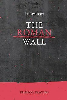 The Roman Wall von Fratini, Franco | Buch | Zustand sehr gut