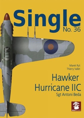 Hawker Hurricane IIc: Sgt Antoni Beda by Thierry Vallet (English) Paperback Book