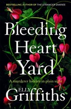 Image of Bleeding Heart Yard: Breathtaking new thriller from by Elly Griffiths HARDBACK