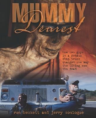 Mummy Dearest: How Two Guys in a Potato Chip Truck Changed the Way the Living S
