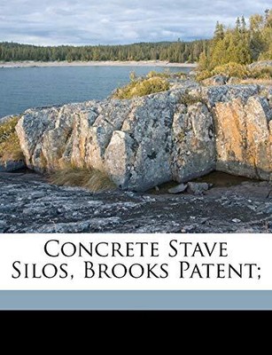 Coply - Concrete stave silos Brooks patent  - New paperback or softb - T9000z