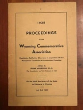 RARE 1938 Wyoming Commemorative Assocation Proceedings, PENNSYLVANIA, 1st ed.