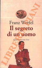 WERFEL Franz -  Il segreto di un uomo. (3-43972)