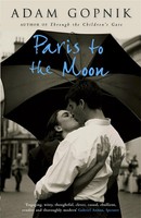Adam Gopnik | Paris To The Moon | Taschenbuch | Englisch (2008)