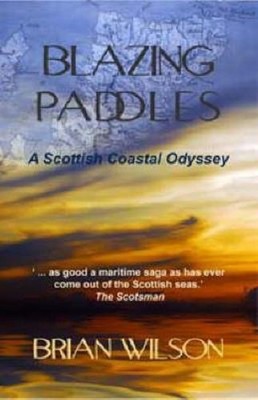 Blazing Paddel: Eine Schottische Küste Odyssey Taschenbuch Brian Wils