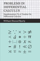 William Elwood Byerly | Problems In Differential Calculus - Supplementary To...
