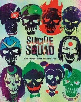 Suicide Squad: Behind the Scenes with the Worst Heroes Ever - VERY GOOD