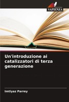 Un'introduzione Ai Catalizzatori Di Terza Generazione Imtiyaz Parrey Taschenbuch