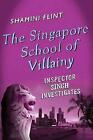 The Singapore School of Villainy by Shamini Flint (Hardback, 2012)