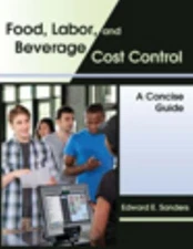 Food, Labor, and Beverage Cost Control: A Concise Guide by Edward E. Sanders