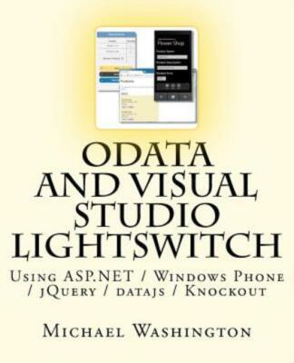 Odata And Visual Studio Lightswitch Using Asp / Windows Phone / Jquery / Da...