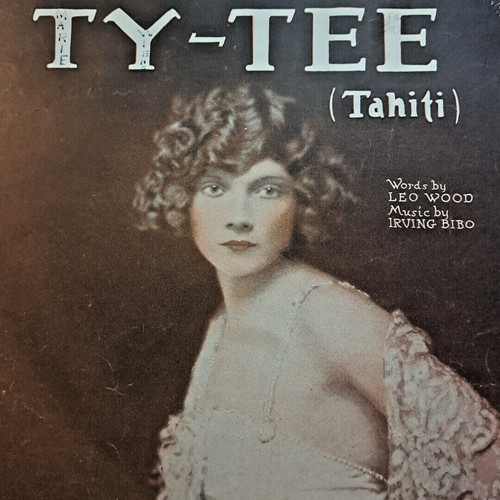 Sheet Music TY-TEE Tahiti Island Love Song In Fox Trot Rhythm 🎵 ©1921 Leo Feist