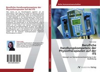 Berufliche Handlungskompetenz Der Physiotherapeuten Auf Der Its | Buch | 9783639