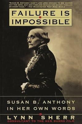 Failure Is Impossible: Susan B. Anthony in Her Own Words Buch Crown