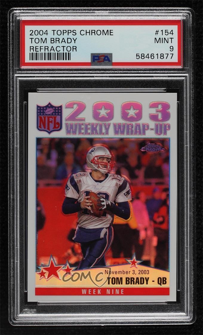 2004 Topps Chrome 2003 Weekly Wrap-Up Refractor Tom Brady #154 PSA 9 MINT g0y