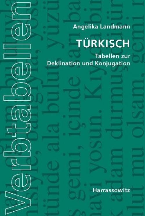 Türkisch. Tabellen zur Deklination und Konjugation Angelika Landmann