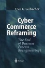 Cyber Commerce Reframing: The End of Business Process Reengineering? by Uwe G. Seebacher (Paperback, 2012)