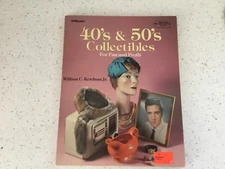 40’s & 50’s Collectibles for fun and profit 