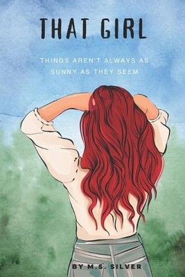 That Girl: Things aren't always as sunny as they seem. by MS Silver Paperback Bo