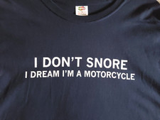 I Don't Snore I Dream I'm A Motorcycle Size XL Navy Short Sleeve Cotton T-Shirt