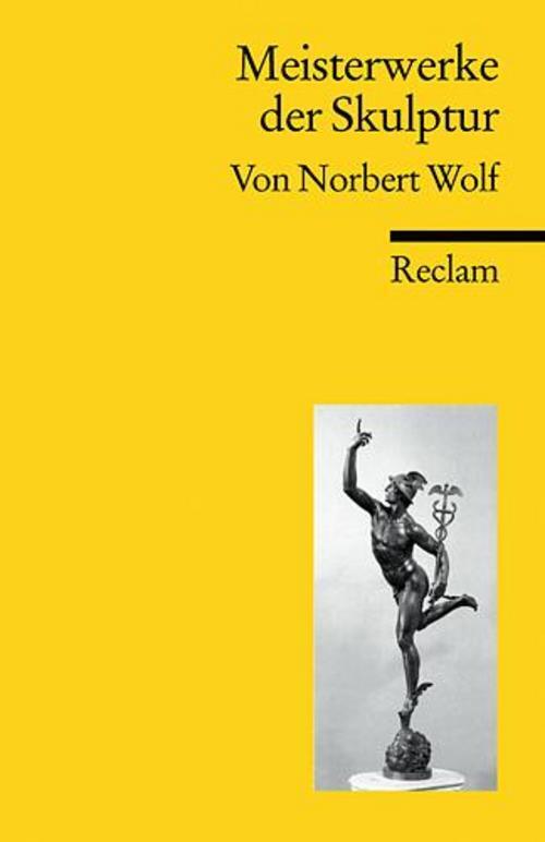 Thumbnail - Norbert Wolf / Meisterwerke Der Skulptur / 9783150183519