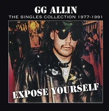 Gg Allin - Expose Yourself: The Singles Collection 1977-1991 [New Vinyl LP]